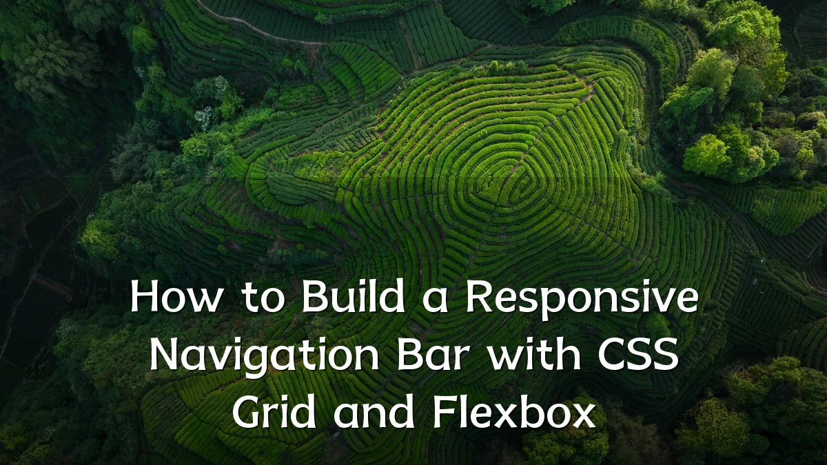 How to Build a Responsive Navigation Bar with CSS Grid and Flexbox