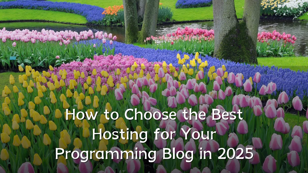 How to Choose the Best Hosting for Your Programming Blog in 2025