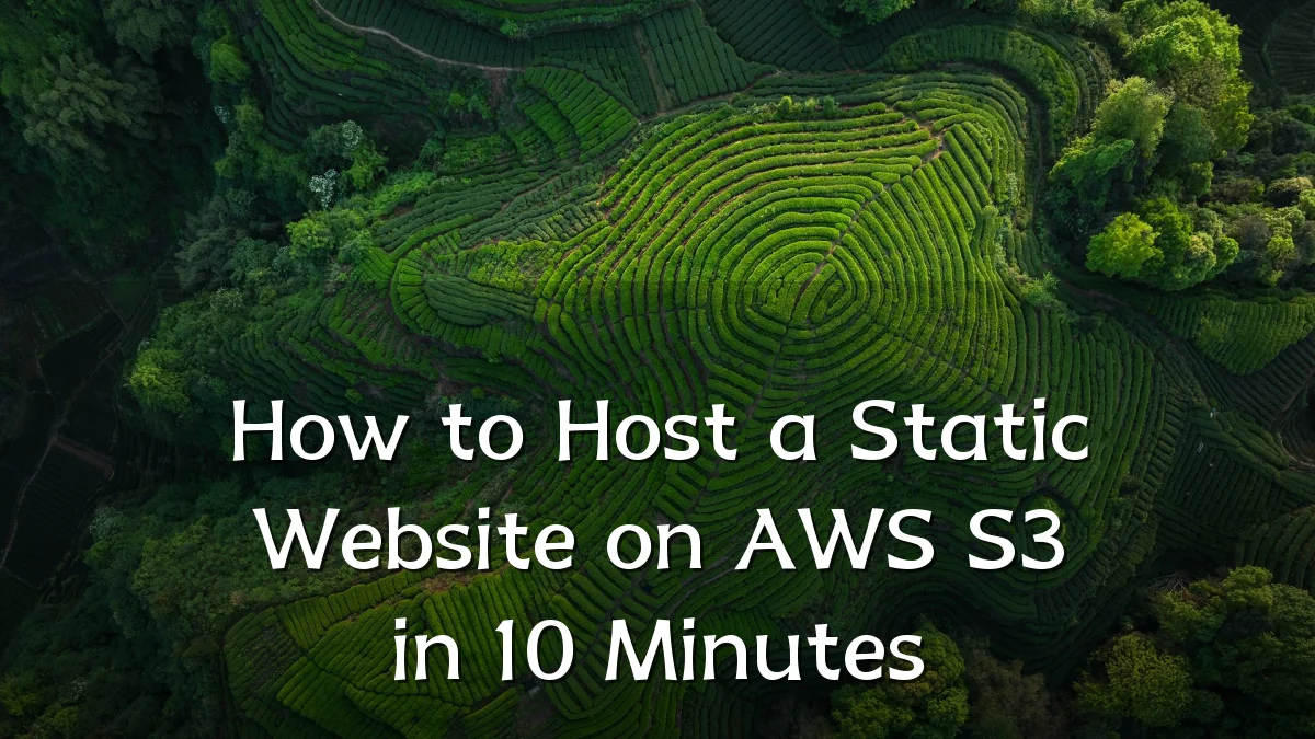 How to Host a Static Website on AWS S3 in 10 Minutes