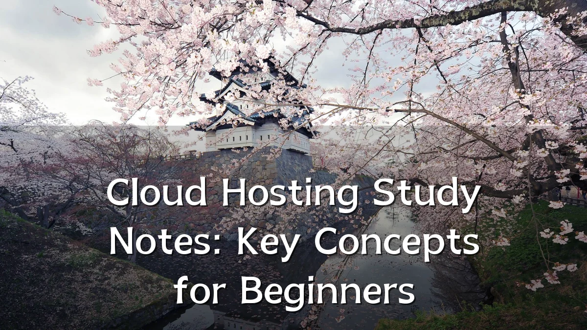 Cloud Hosting Study Notes: Key Concepts for Beginners