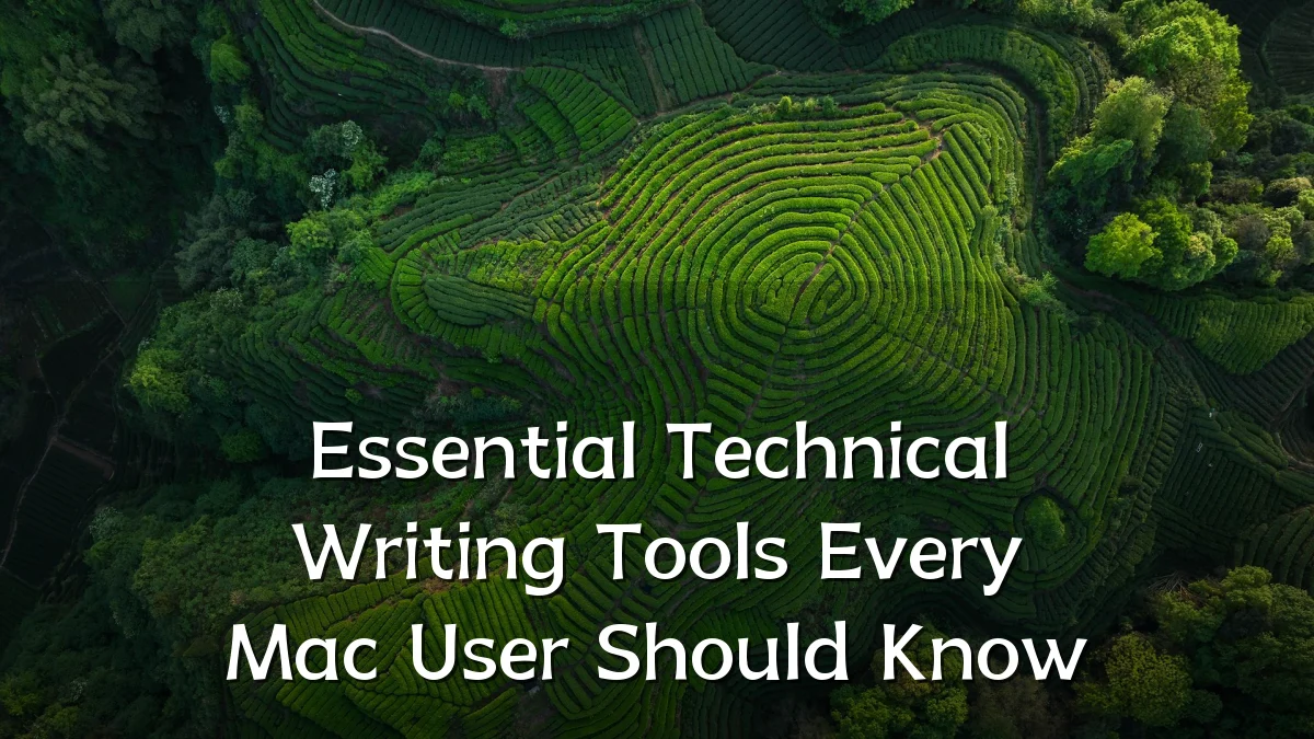 Essential Technical Writing Tools Every Mac User Should Know