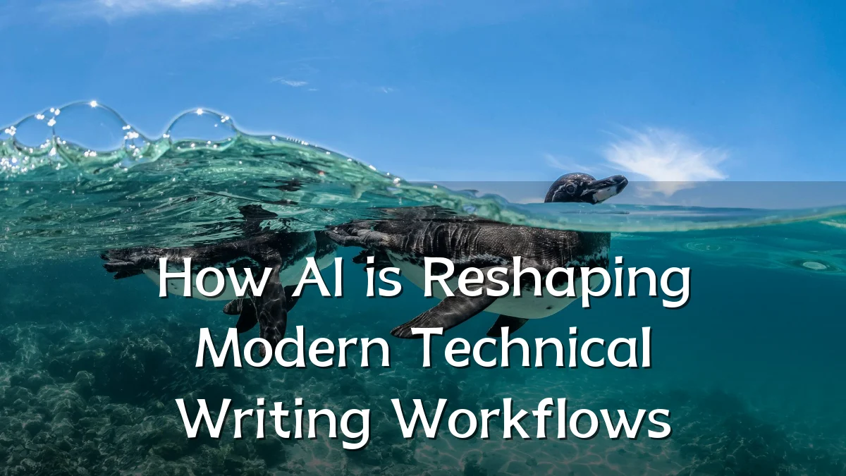 How AI is Reshaping Modern Technical Writing Workflows
