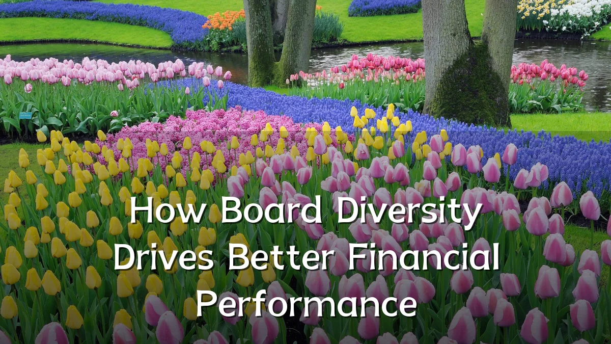 How Board Diversity Drives Better Financial Performance