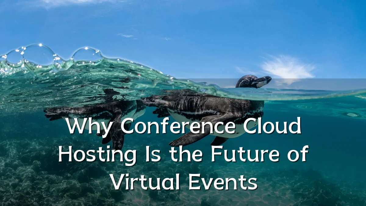 Why Conference Cloud Hosting Is the Future of Virtual Events