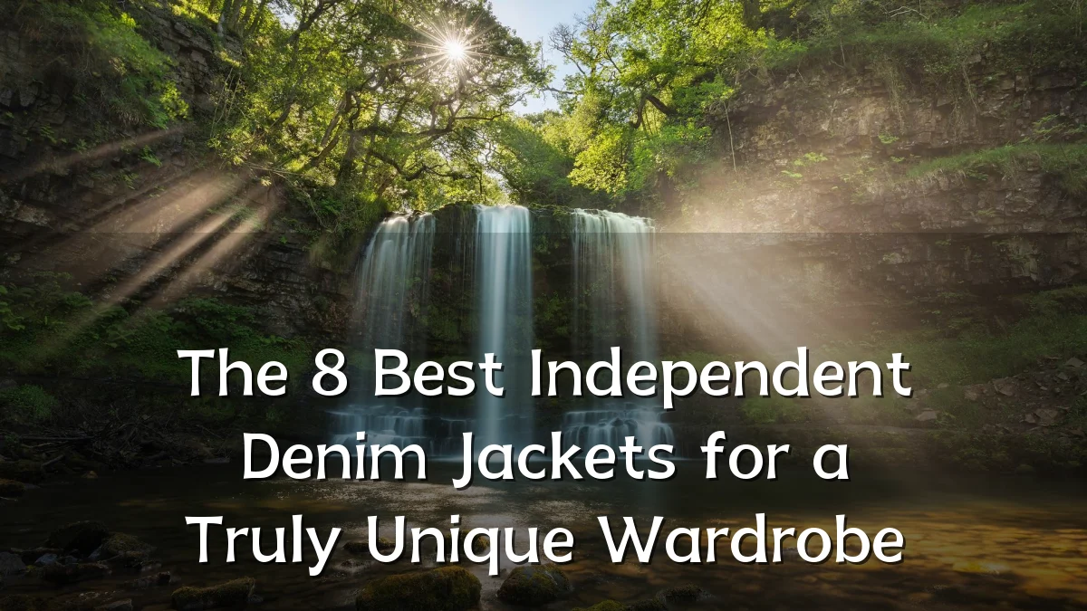 The 8 Best Independent Denim Jackets for a Truly Unique Wardrobe