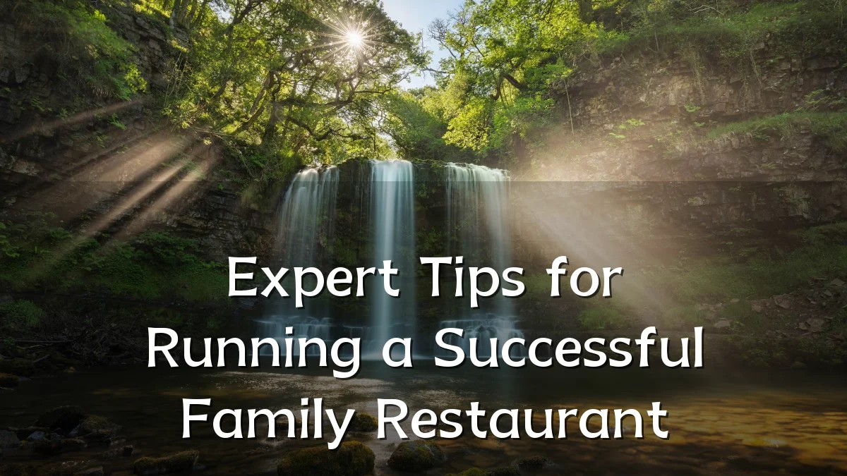 Expert Tips for Running a Successful Family Restaurant