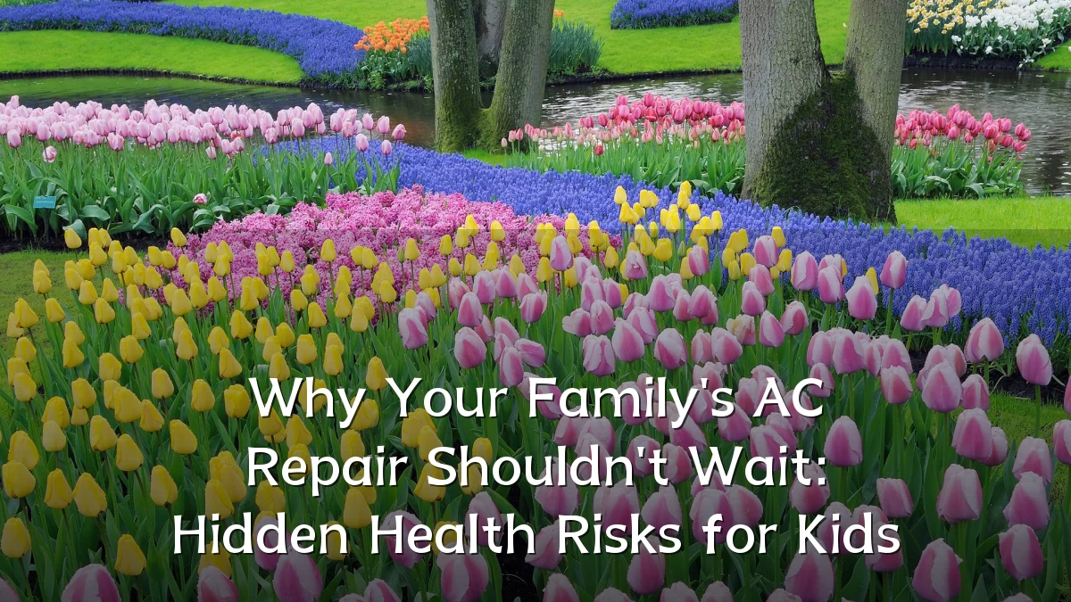 Why Your Family's AC Repair Shouldn't Wait: Hidden Health Risks for Kids